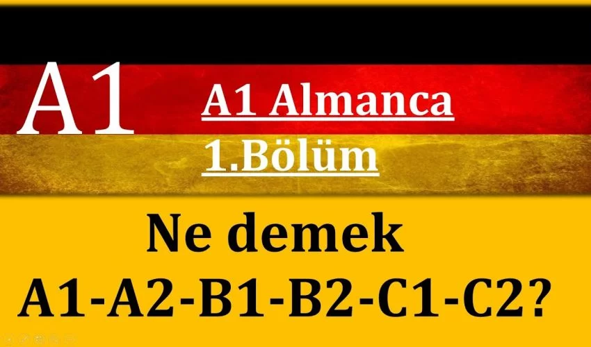 A1 Almanca | 1.Bölüm | Ne demek A1-A2-B1-B2-C1-C2 Dil Seviyeleri ?