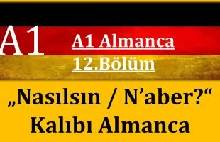 A1 Almanca | 12.Bölüm | “Nasılsın?” Kalıbı