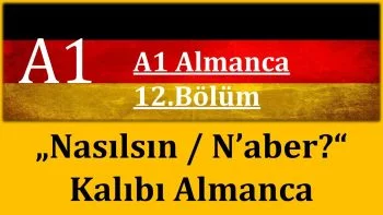 A1 Almanca | 12.Bölüm | “Nasılsın?” Kalıbı