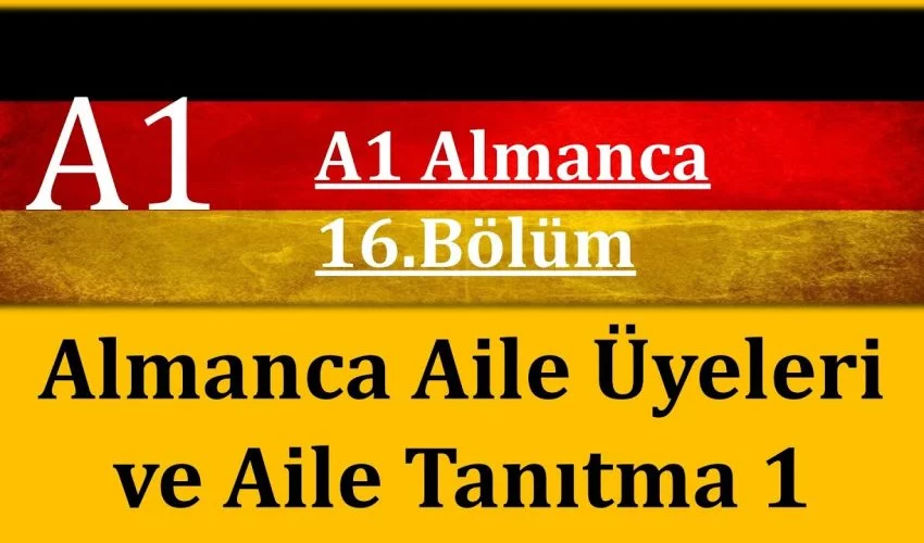 A1 Almanca | 16.Bölüm | Almanca Aile Üyeleri Bölüm 1