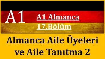 A1 Almanca | 17.Bölüm | Almanca Aile Üyeleri Bölüm 2