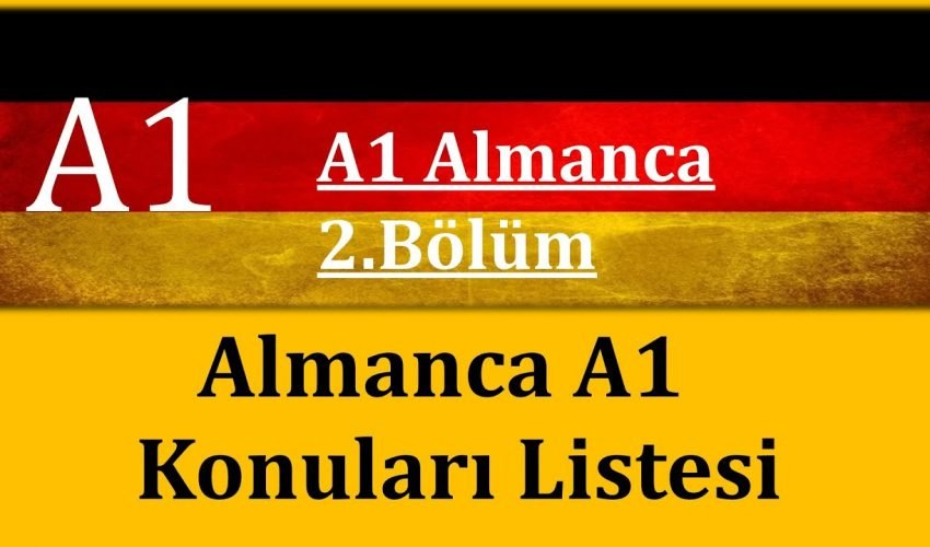 A1 Almanca | 2.Bölüm | Almanca A1 Konuları Listesi