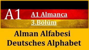 A1 Almanca | 3.Bölüm | Alman Alfabesi – Deutsches Alphabet