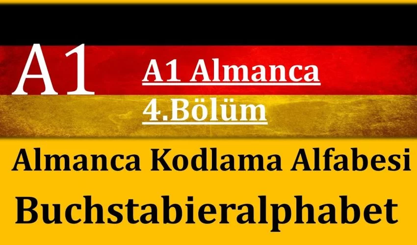A1 Almanca | 4.Bölüm | Almanca Kodlama Alfabesi / Buchstabieralphabet
