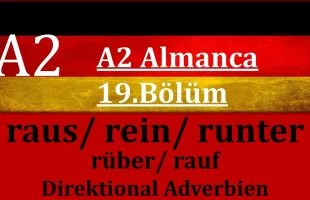 A2 Almanca | 19.Bölüm | raus/ runter/ rein/ rüber/ rauf Almanca