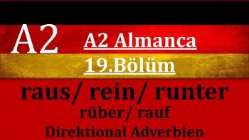 A2 Almanca | 19.Bölüm | raus/ runter/ rein/ rüber/ rauf Almanca