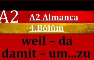 A2 Almanca | 4.Bölüm | weil – da – Damit – um..zu Nebensätze