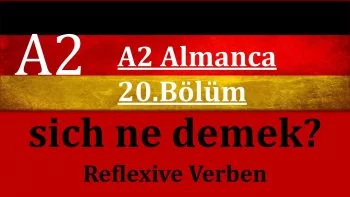 A2 Almanca Sich ne demek? Reflexive Verben Dönüşlü Fiiller Almanca