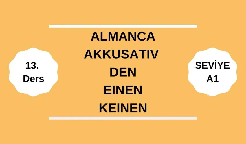 Almanca Akkusativ (İsmin -i hali)