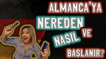 Almanca’ya Nereden ve Nasıl Başlanır?