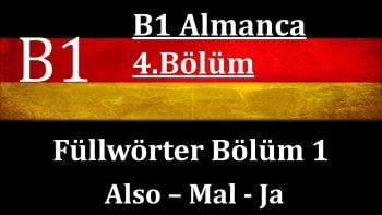 B1 Almanca | 4.Bölüm | Füllwörter Bölüm 1