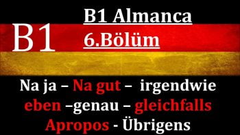 B1 Almanca | 6.Bölüm | Füllwörter Bölüm 3