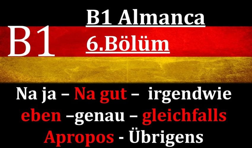 B1 Almanca | 6.Bölüm | Füllwörter Bölüm 3