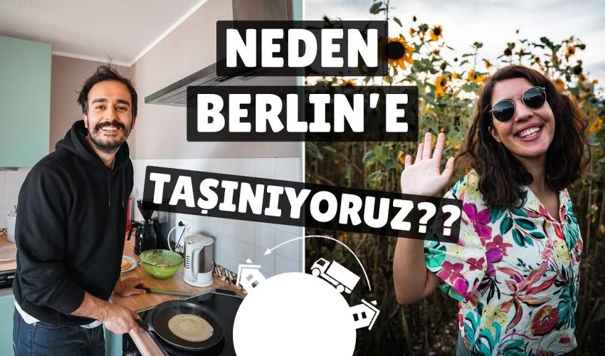 BERLİNE TAŞINIYORUZ! – Neden taşınmak zorunda kaldık ve neden Berlin?